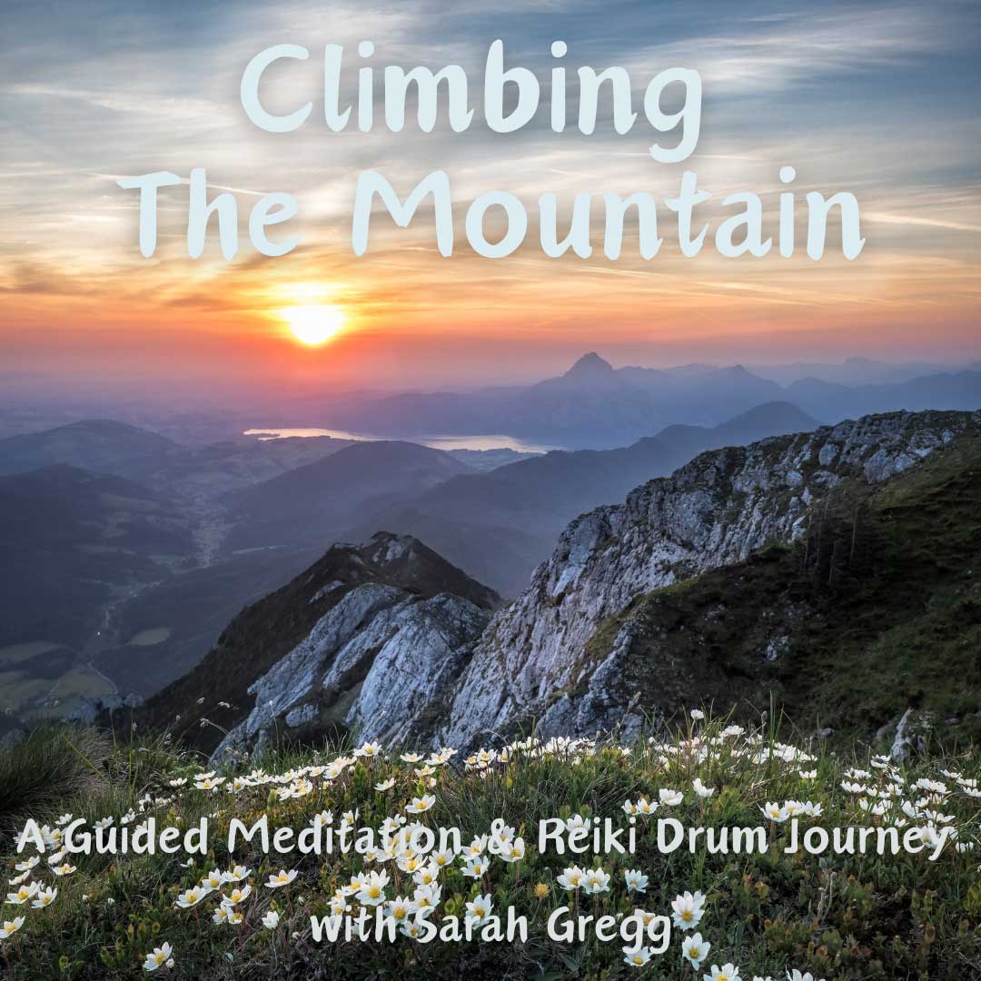 Climbing the Mountain - A Meditation & Reiki Drum Journey